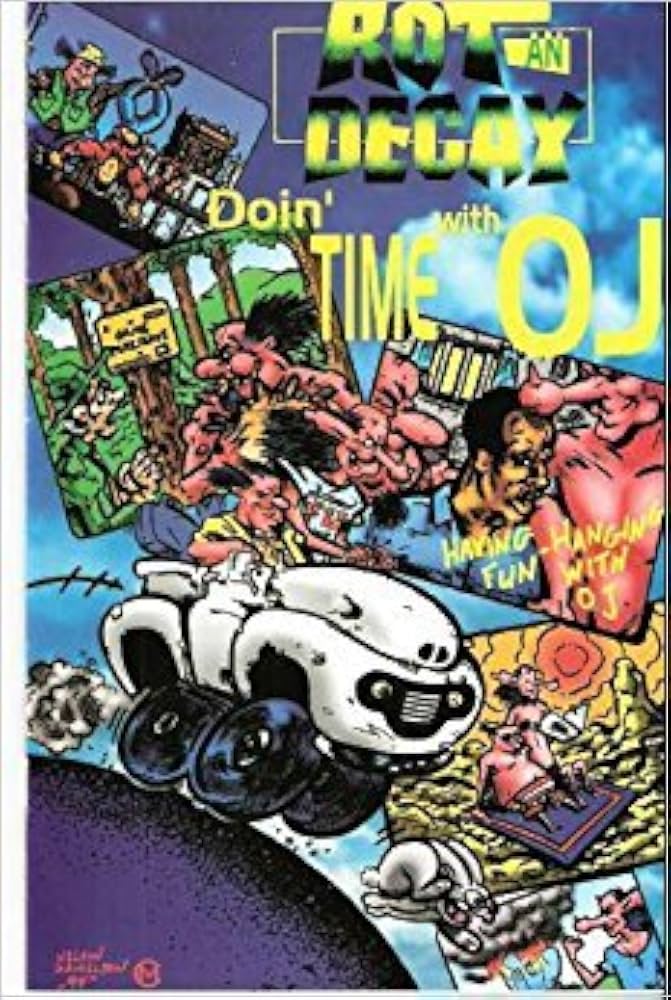Rot an Decay Doin' time with OJ